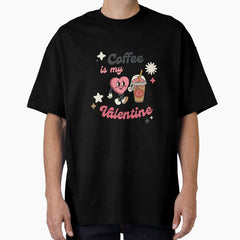 Coffee is my Valentine Heart Design Oversized T-Shirt