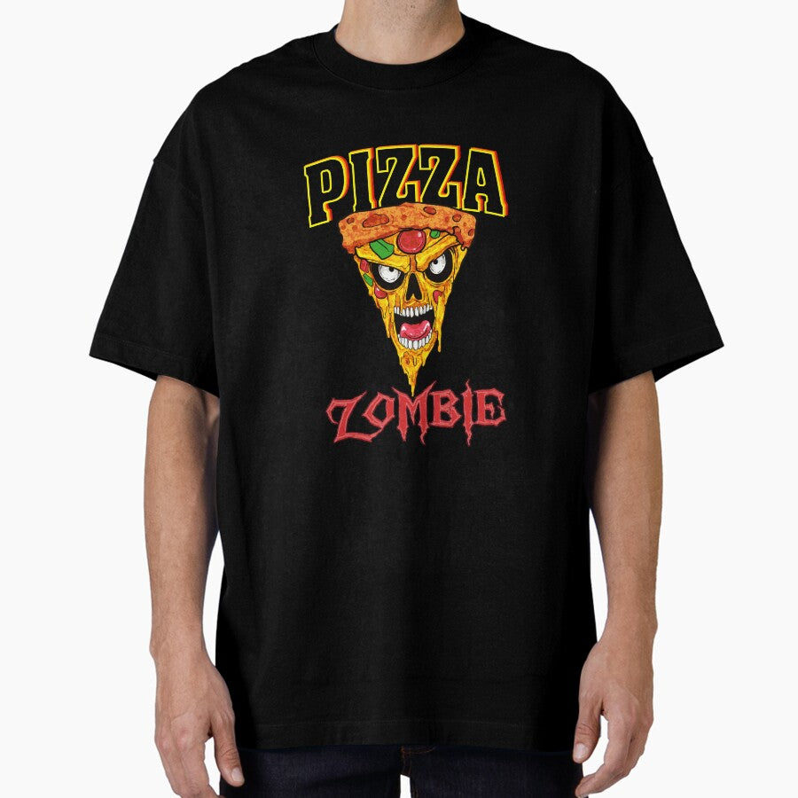 Pizza zombie perfect for pizza and horror movies fan Oversized T-Shirt