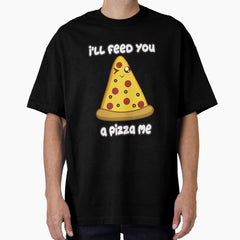 Eat Pizza Me Oversized T-Shirt