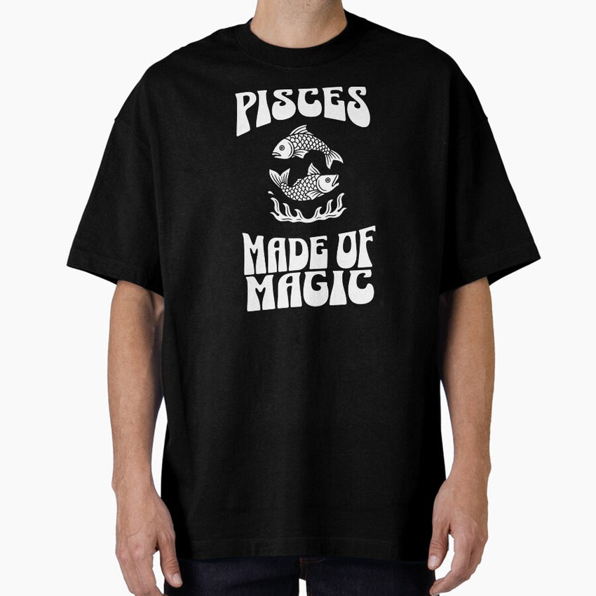 Pisces Made of Magic - Horoscope Zodiac Astrology Retro Art Oversized T-Shirt