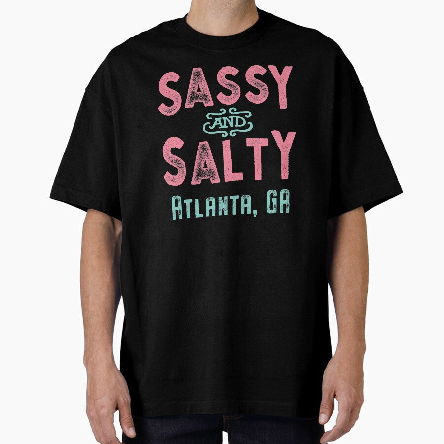 Atlanta Georgia Sassy and Salty Oversized T-Shirt