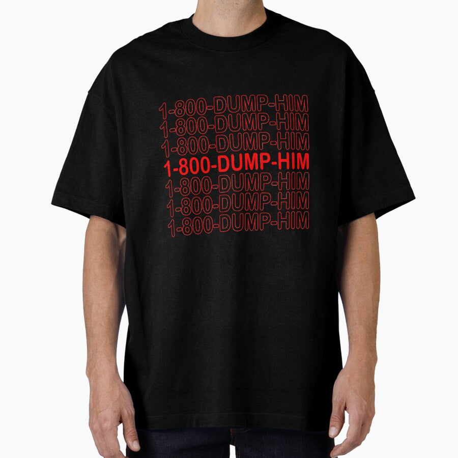 1 800 Dump Him Red Oversized T Shirt