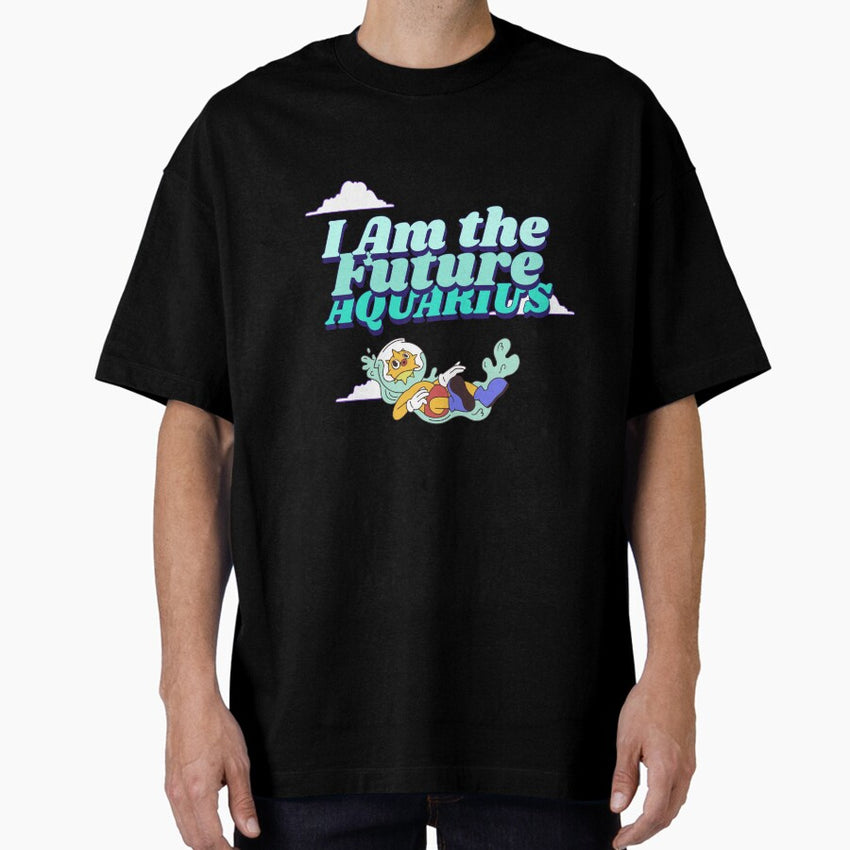 Aquarius: I am the future Oversized T-Shirt