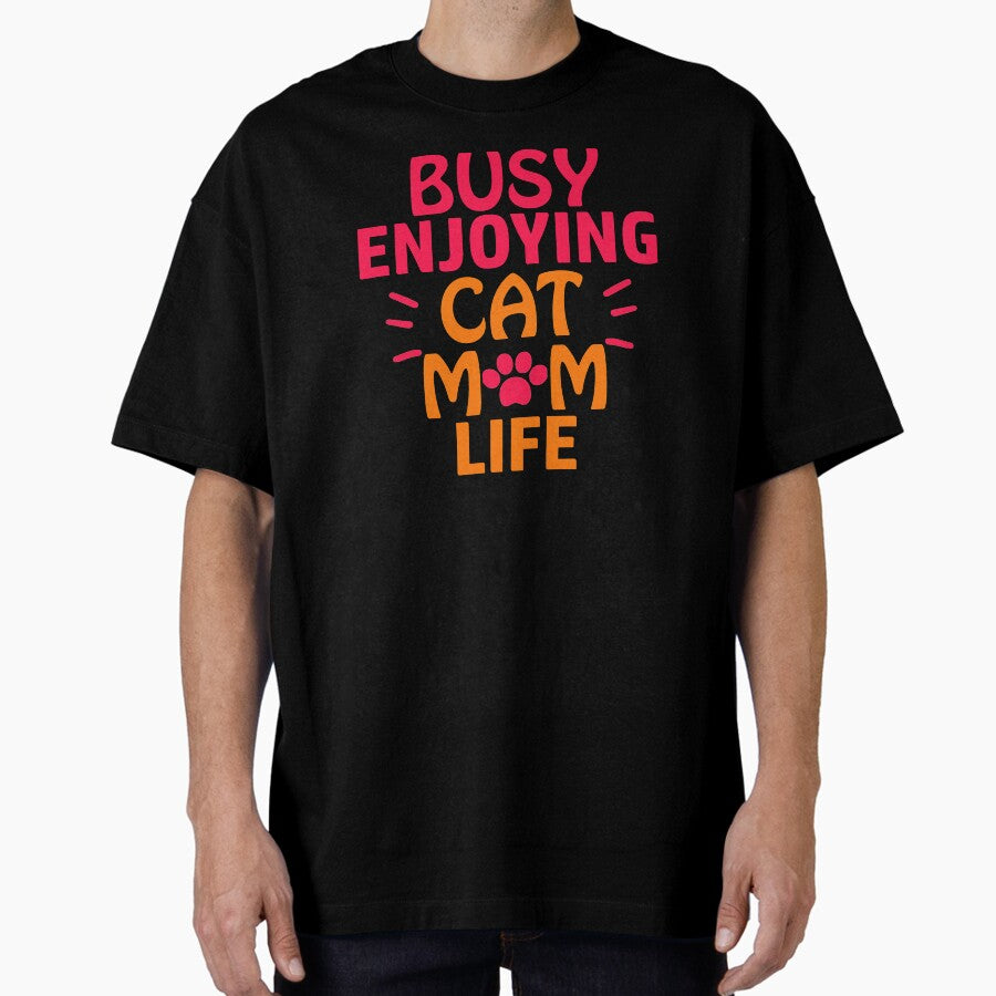 Busy enjoying cat mom life cute funny cat Oversized T-Shirt