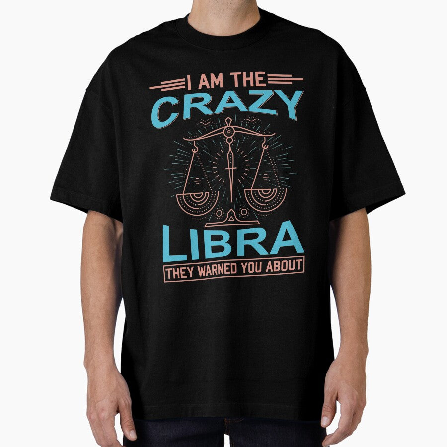 Crazy Libra Oversized T-Shirt