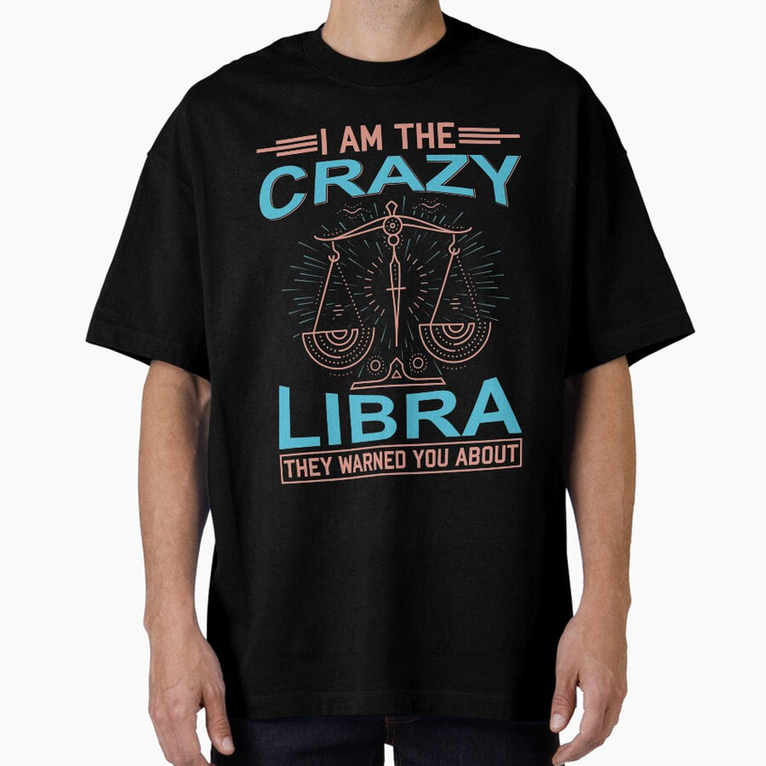 Crazy Libra Oversized T-Shirt