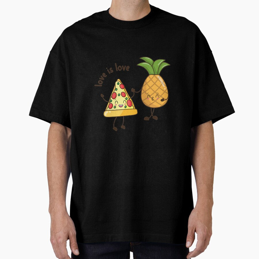 Love is Love | Hawaiian Pizza | Happ Oversized T-Shirt