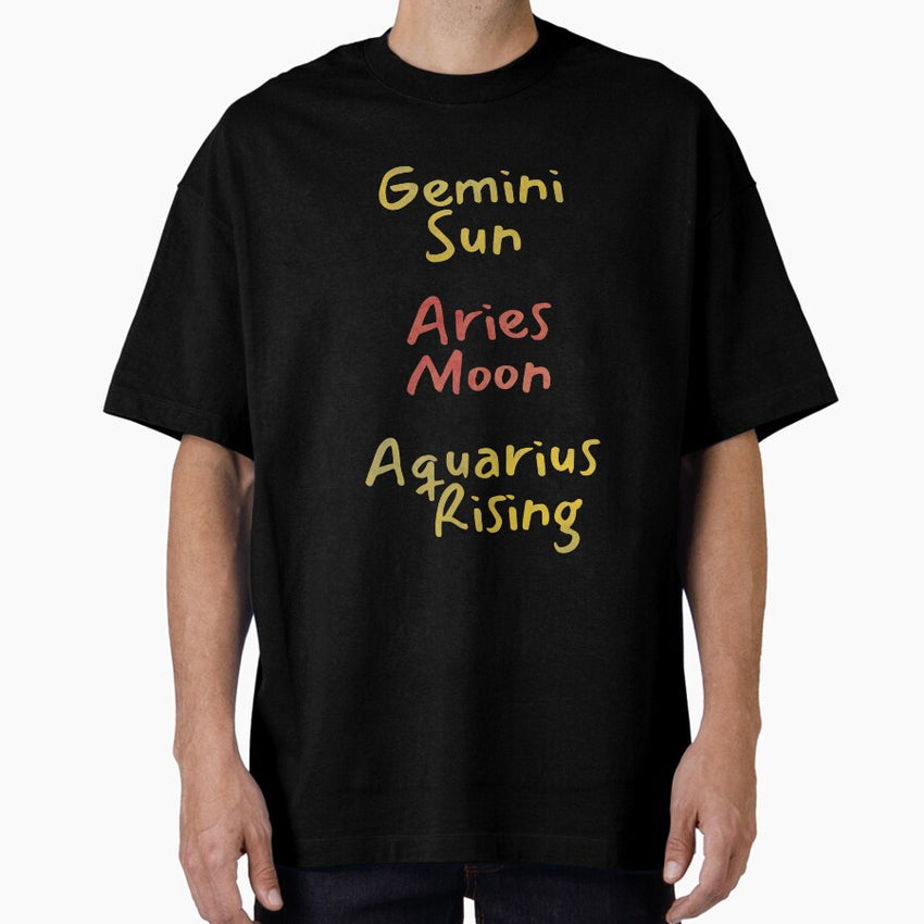 Gemini Sun Aries Moon Aquarius Rising Text Oversized T-Shirt