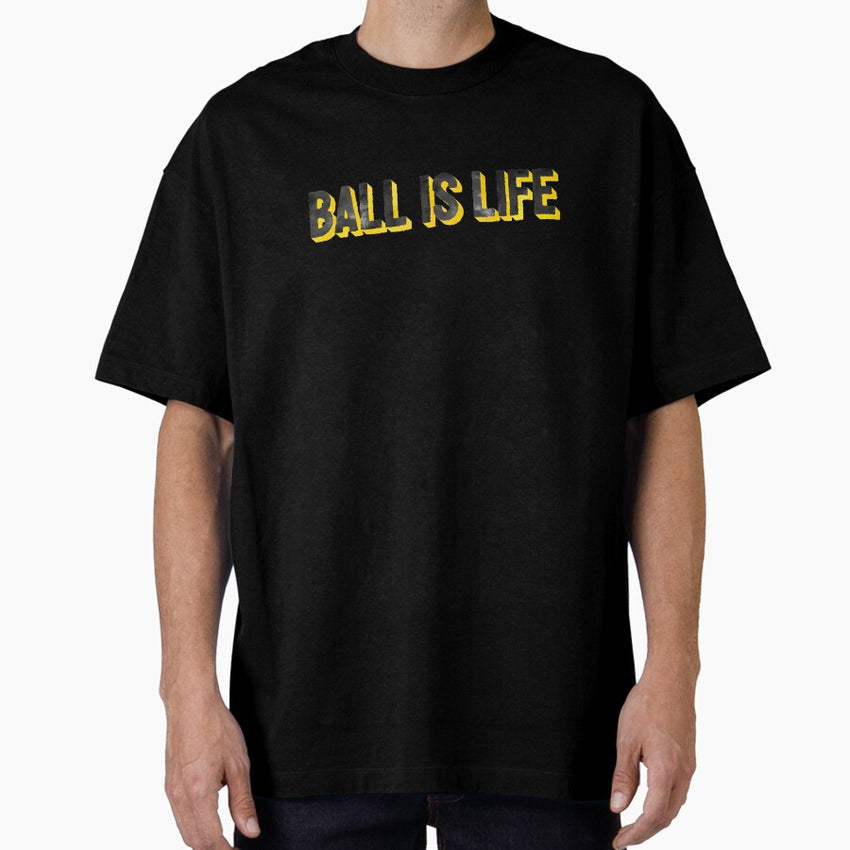 Ball Is Life Sports Basketball Motivate Oversized T-Shirt