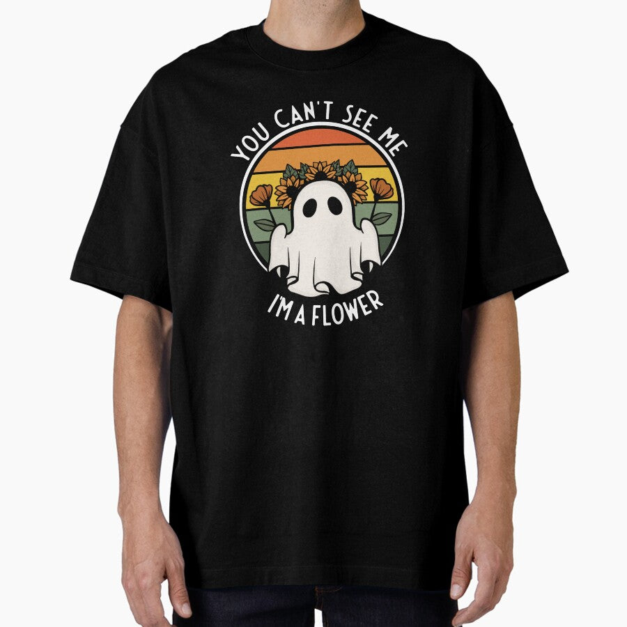 You Cant See Me Im a Flower Retro Vintage Sunset Funny Halloween design with Ghost Oversized T-Shirt