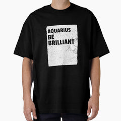 Aquarius Be Brilliant Oversized T-Shirt