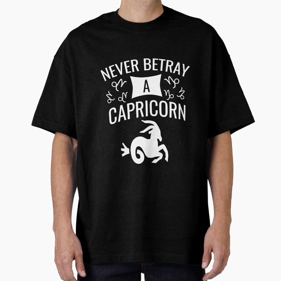 Never betray a capricorn Oversized T-Shirt
