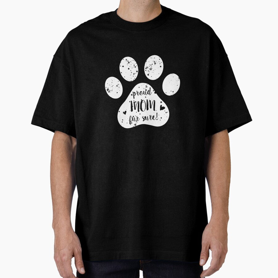 Proud Mom Fur Sure - White Oversized T-Shirt