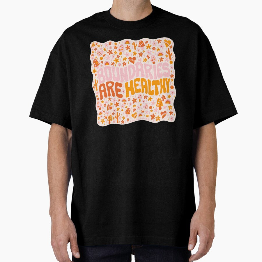Boundaries Are Healthy Oversized T-Shirt