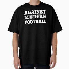 Against Modern Football Oversized T-Shirt