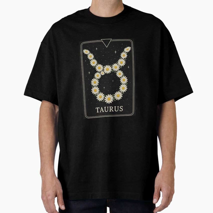 Taurus Daisies Sign Oversized T-Shirt