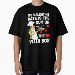 Funny Pizza Box Valentine Day Oversized T-Shirt
