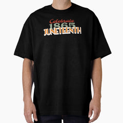 Celebrate Juneteenth Oversized T Shirt