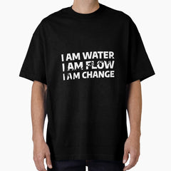Aquarius: I am water, I am flow, I am Change Oversized T-Shirt