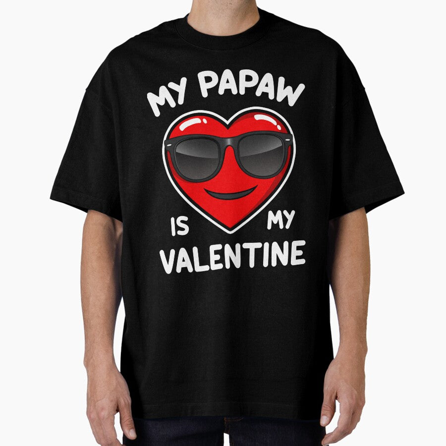 My Papaw Is My Valentine Heart Sunglasses Funny Valentine’s Day Oversized T-Shirt