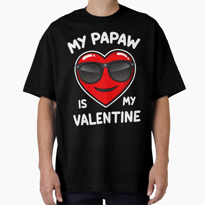 My Papaw Is My Valentine Heart Sunglasses Funny Valentine’s Day Oversized T-Shirt