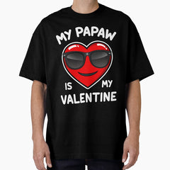 My Papaw Is My Valentine Heart Sunglasses Funny Valentine’s Day Oversized T-Shirt