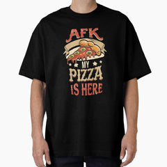 AFK - My Pizza is Here Oversized T-Shirt