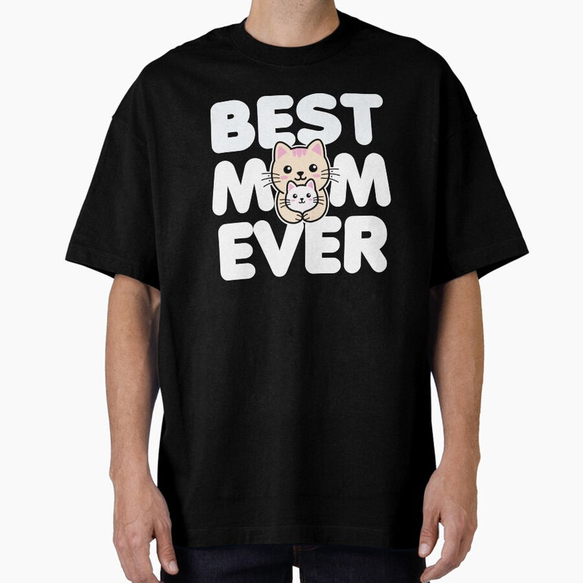 Best Mom Ever Cat hugging Kitten Kawaii Design Oversized T-Shirt