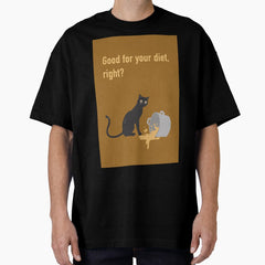 Funny Mischievous Cat Art : Good for your diet, right? Brown version Oversized T-Shirt
