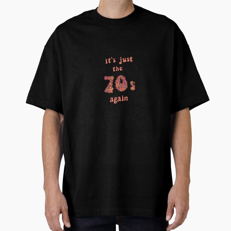 Its Just The 70s Again! Oversized T-Shirt