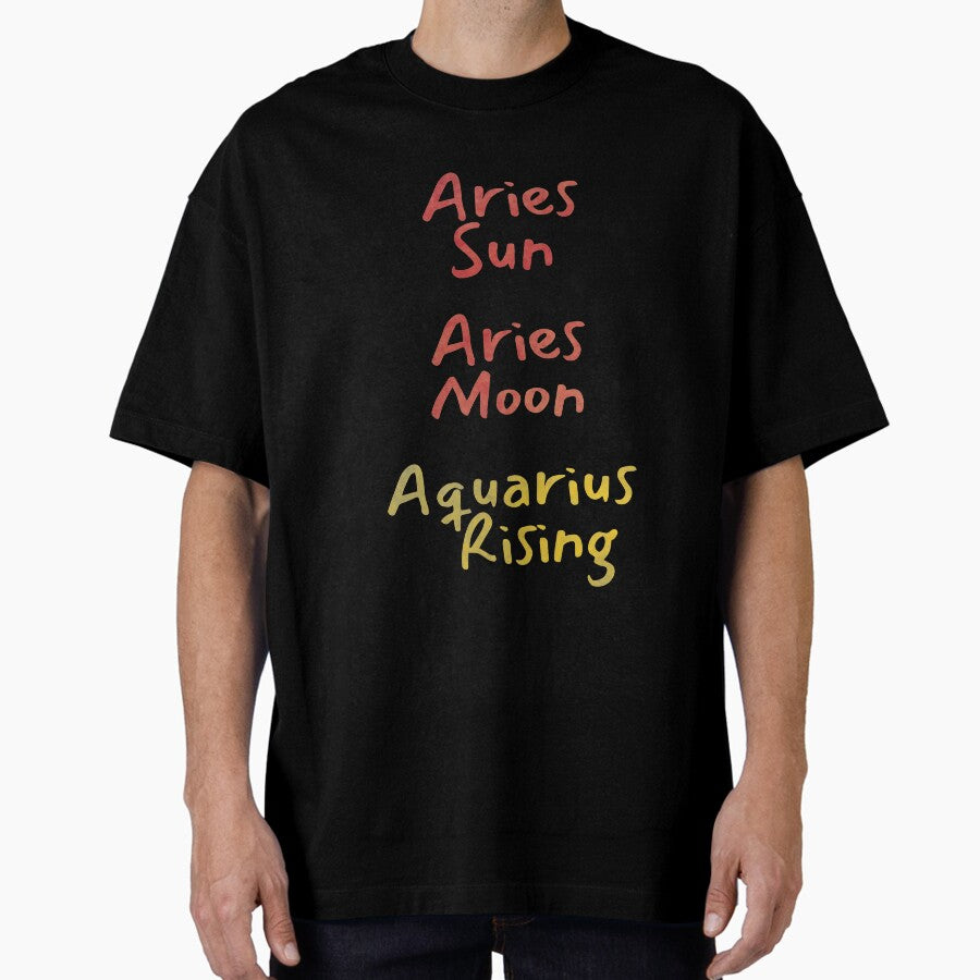 Aries Sun Aries Moon Aquarius Rising Text Oversized T-Shirt