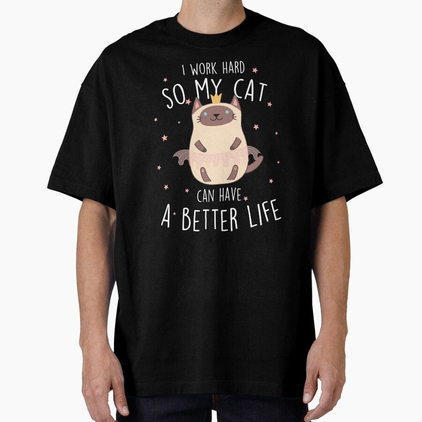 Siamese Cat I Work Hard Oversized T-Shirt