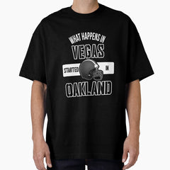 What happens in Vegas Started In Oakland Perfect Sporty Gift Oversized T-Shirt