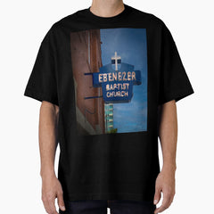 Ebenezer Baptist Oversized T-Shirt