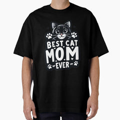 Best Cat Mom Ever - Adorable Oversized T-Shirt