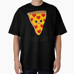 Youve Stolen A Pizza My Heart Funny Cute Oversized T-Shirt
