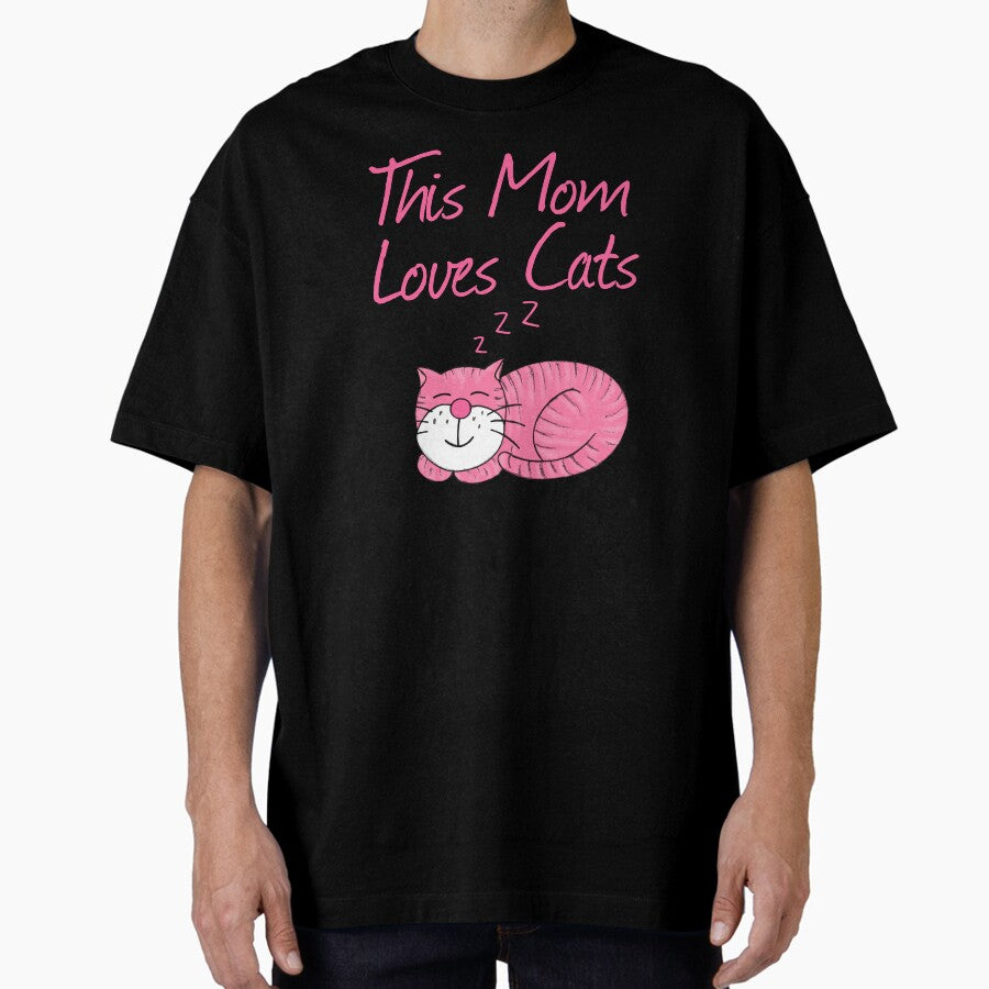 This Mom Loves Cats, Mothers Day Cat Lover Oversized T-Shirt