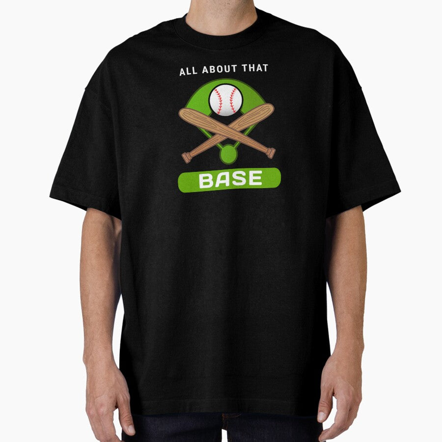 All About That Base Oversized T-Shirt