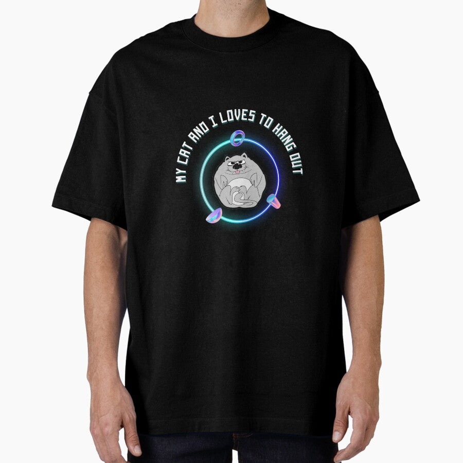 MY CAT AND I LOVES TO HANG OUT - CUTE CAT Oversized T-Shirt