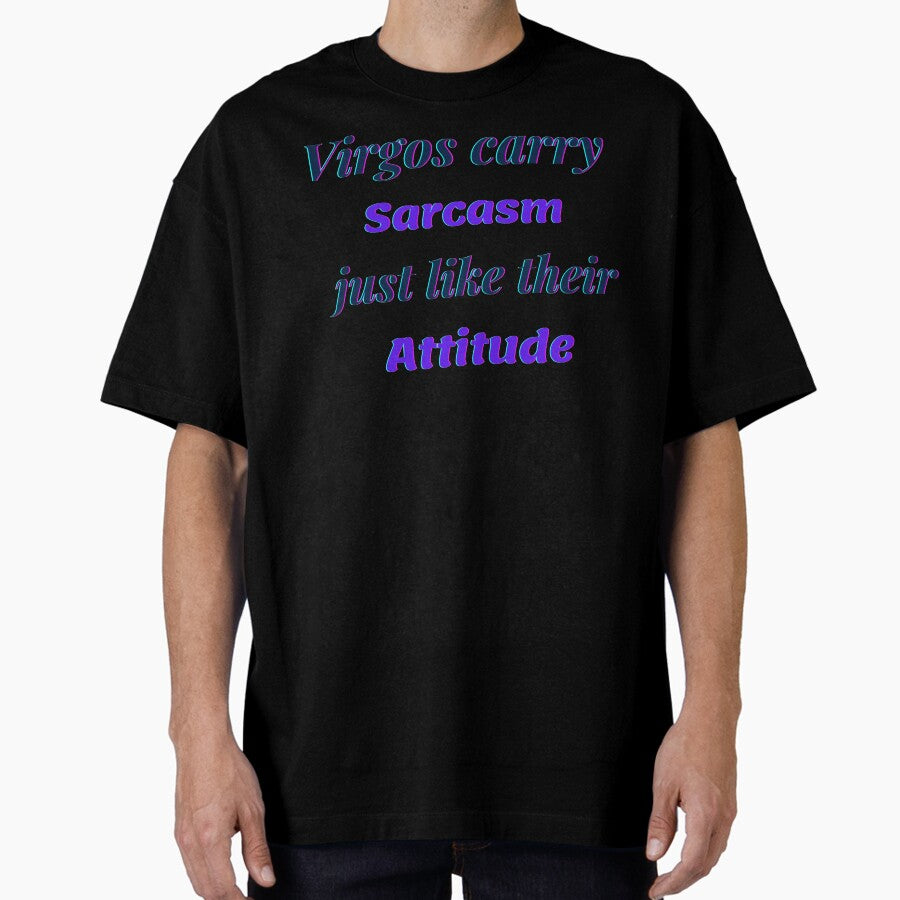 Virgo zodiac sign and sarcasm quotes theme gifts (in white) Oversized T-Shirt