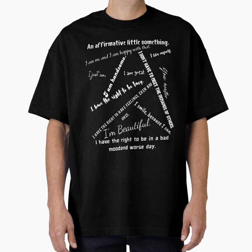 An Affirmative Little Something 3 Oversized T Shirt