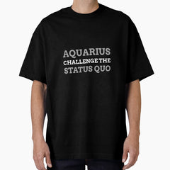 Aquarius Challenge The Status Quo Oversized T-Shirt