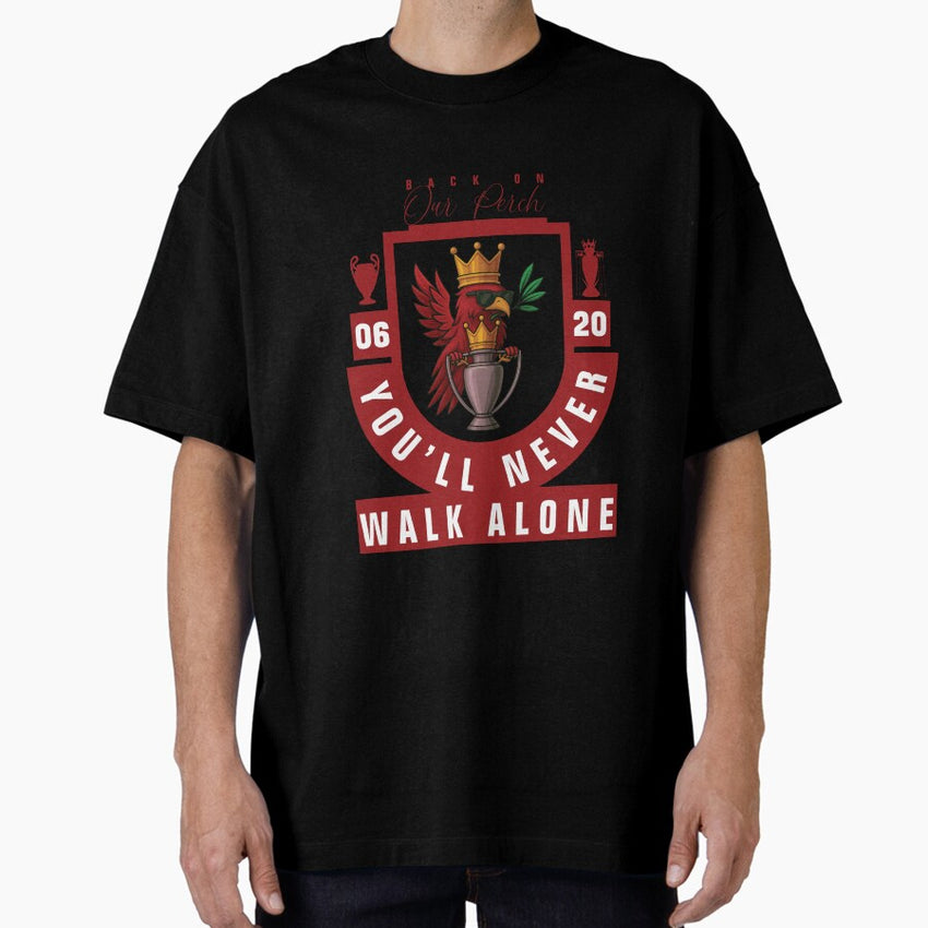 Back on our perch | You'll Never Walk Alone Oversized T-Shirt