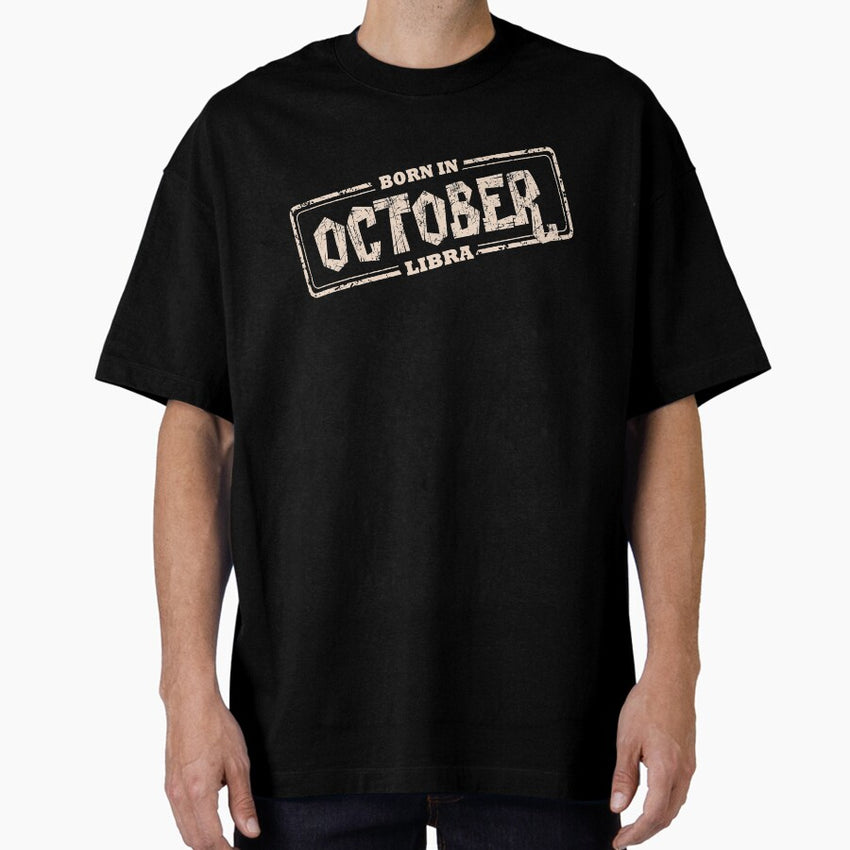 Born in October, Libra Sign Oversized T-Shirt