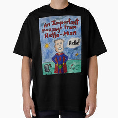 An Important Message from Hello-Man Oversized T-Shirt