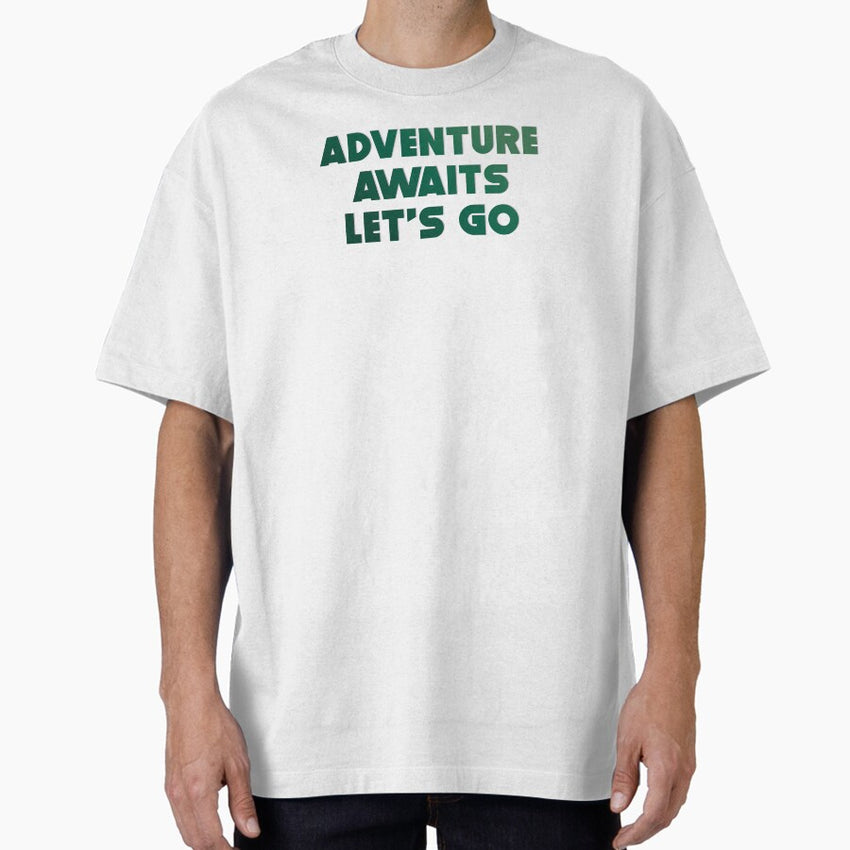 Adventure Awaits Journey Begins Now Oversized T Shirt
