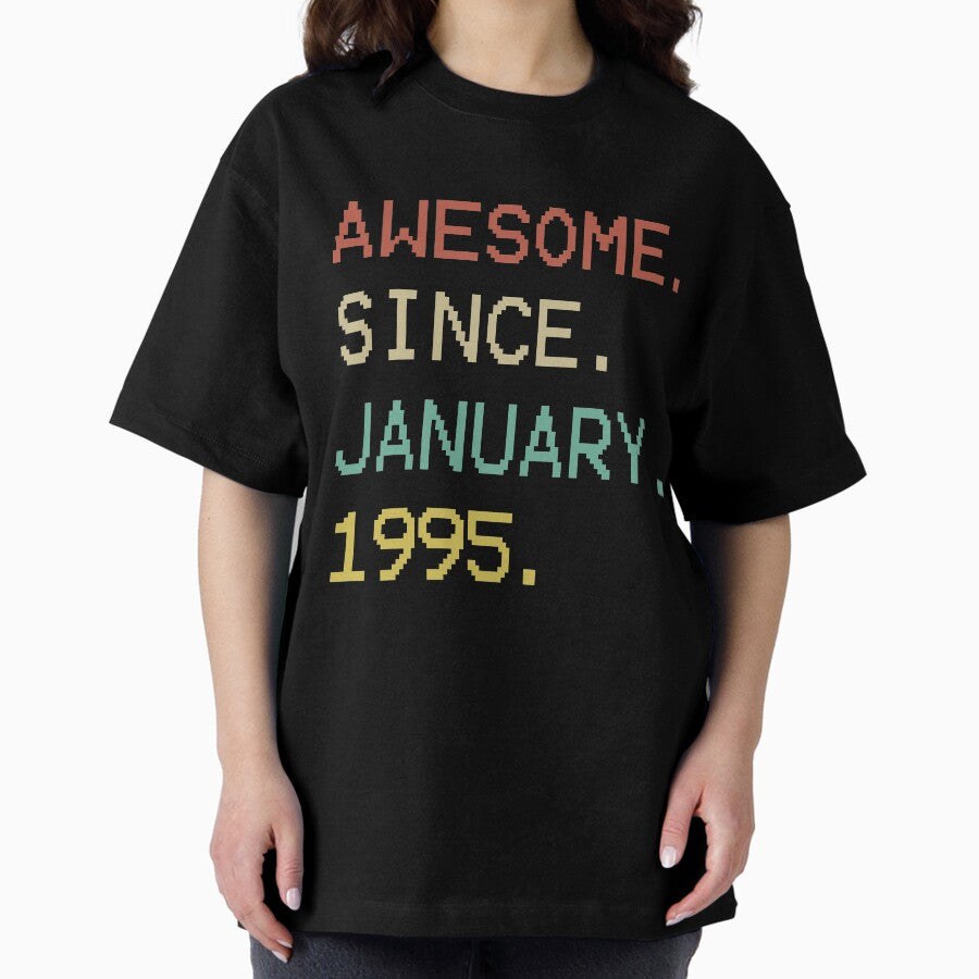 Awesome Since January 1995 Vintage Birthday Birthday Gifts Idea Oversized T Shirt