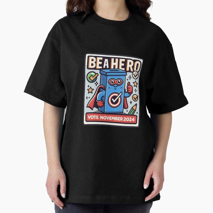 Ballot Box Heroes: Vote Like a Superhero! Oversized T-Shirt