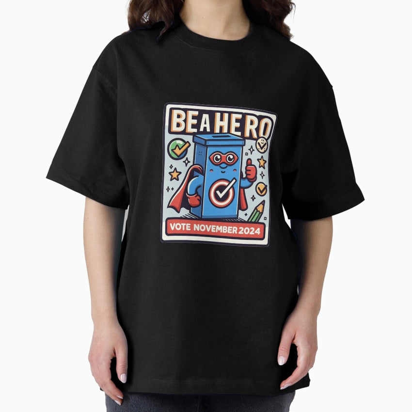 Ballot Box Heroes: Vote Like a Superhero! Oversized T-Shirt
