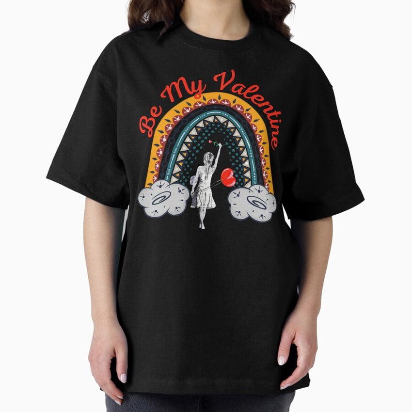 Be My Valentine Rainbow Oversized T-Shirt